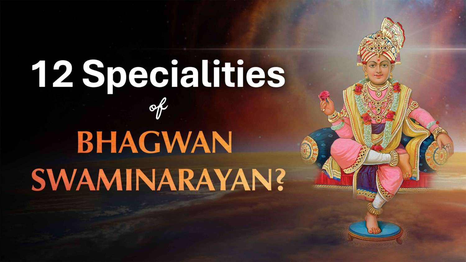 12 Specialities of Bhagwan Swaminarayan