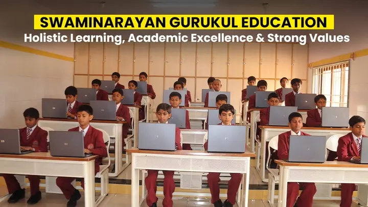 Swaminarayan Gurukul Education: Holistic Learning, Academic Excellence & Strong Values